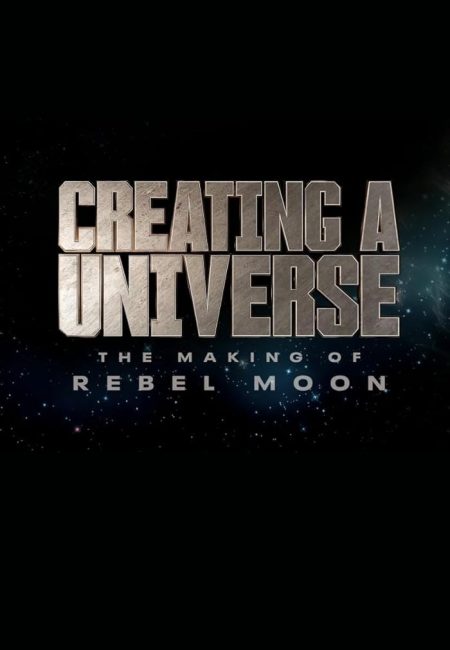 مشاهدة فيلم Creating a Universe: The Making of Rebel Moon 2024 مترجم حصرى اون لاين على أكثر من سيرفر