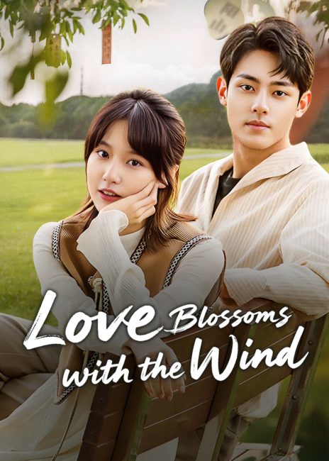 مشاهدة مسلسل الحب يزهر مع الريح Love Blossoms with the Wind الحلقة 15 مترجمة حصرى