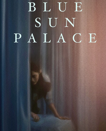 مشاهدة فيلم Blue Sun Palace 2024 مترجم