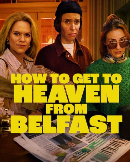 مشاهدة مسلسل How to Get to Heaven from Belfast الموسم الاول الحلقة 8 مترجمة